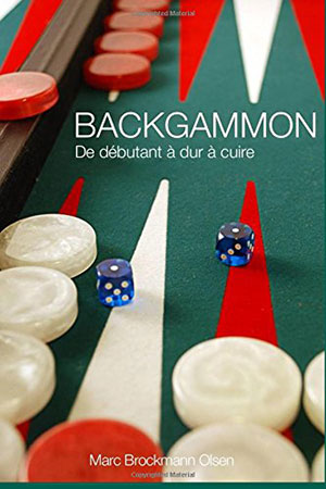 Backgammon : De Débutant a dur a Cuire (Marc OLSEN)